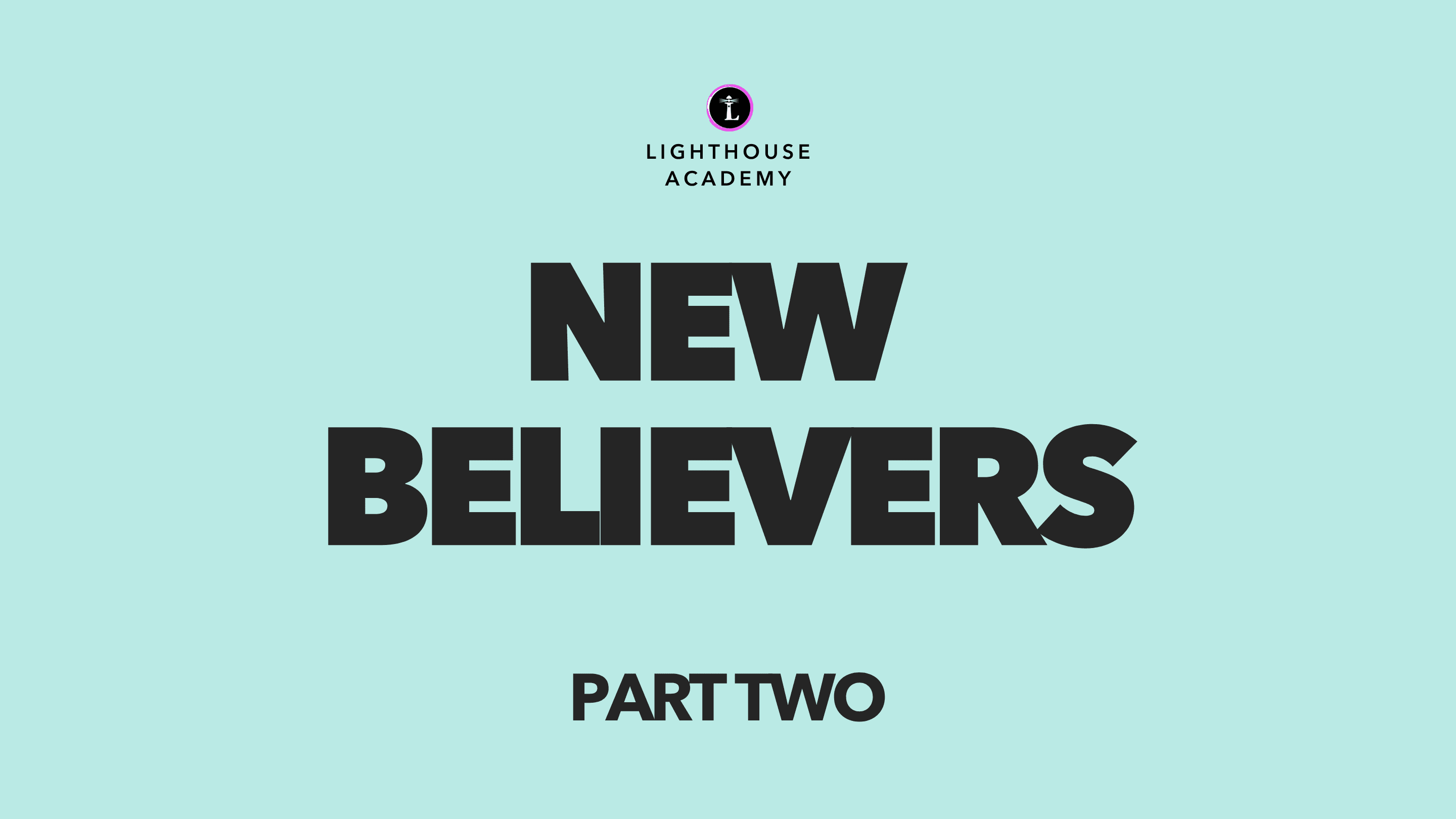 New Believers (Part Two)